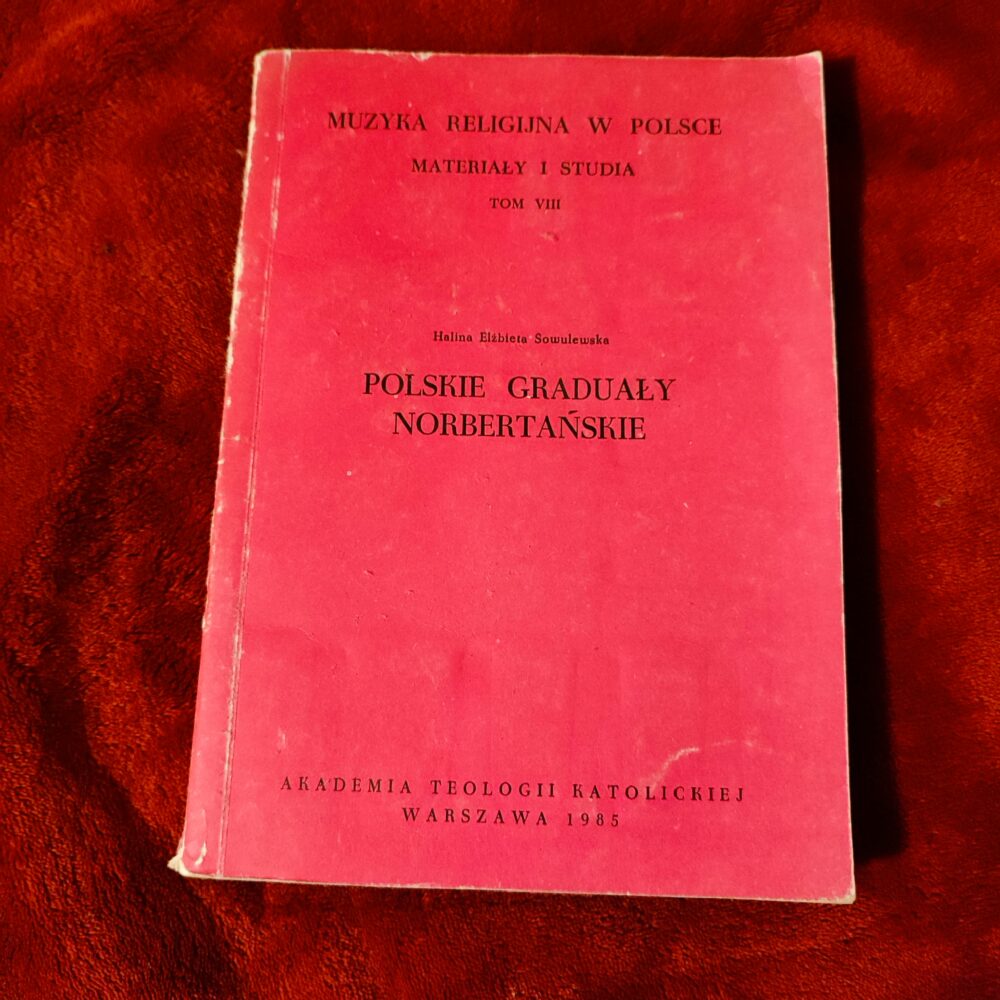 Halina Elżbieta Sowulewska, "Polskie graduały norbertańskie" [1985]