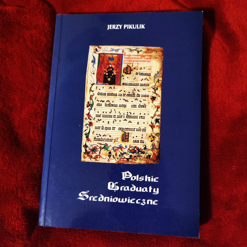 Jerzy Pikulik, "Polskie graduały średniowieczne" [2001]