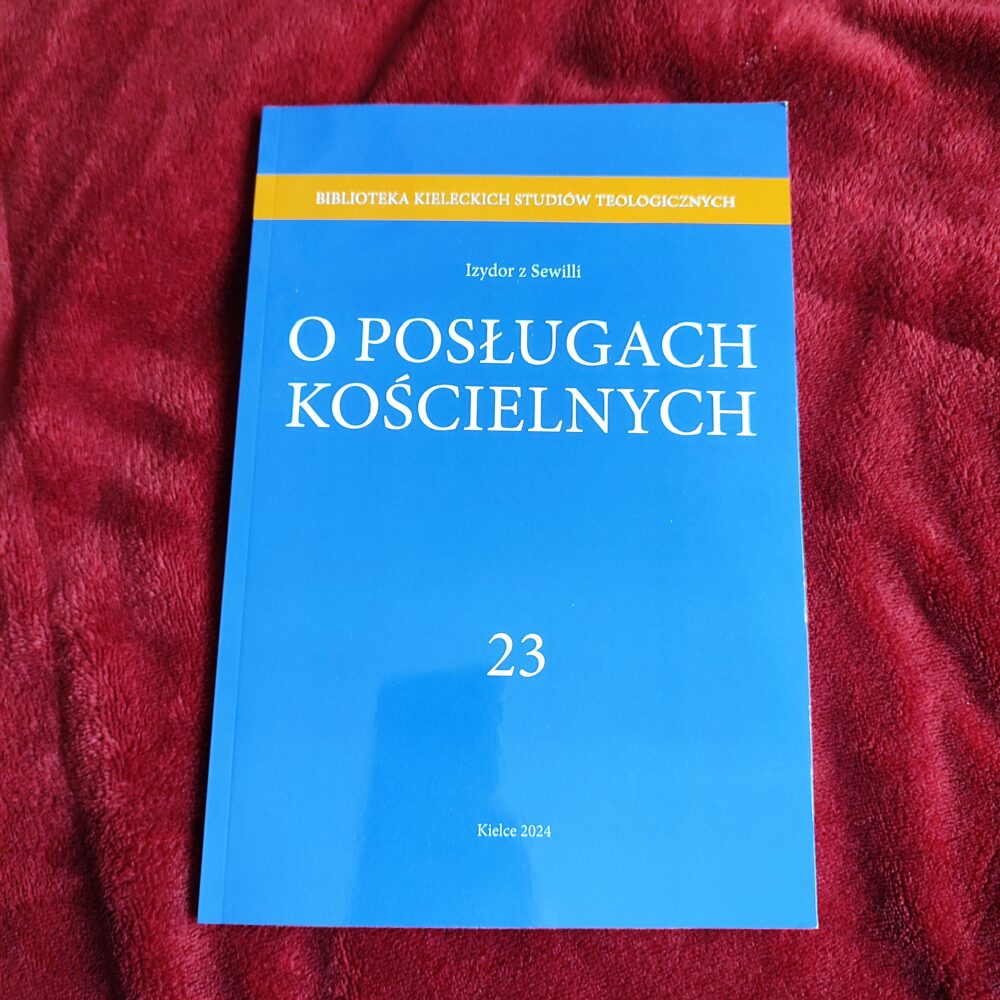 Izydor z Sewilli, "O posługach kościelnych" ("De ecclesiasticis officiis") [2024]