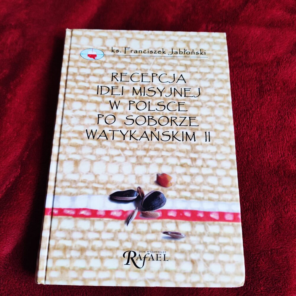 Ks. Franciszek Jabłoński, "Recepcja idei misyjnej w Polsce po Soborze Watykańskim II" [2003]
