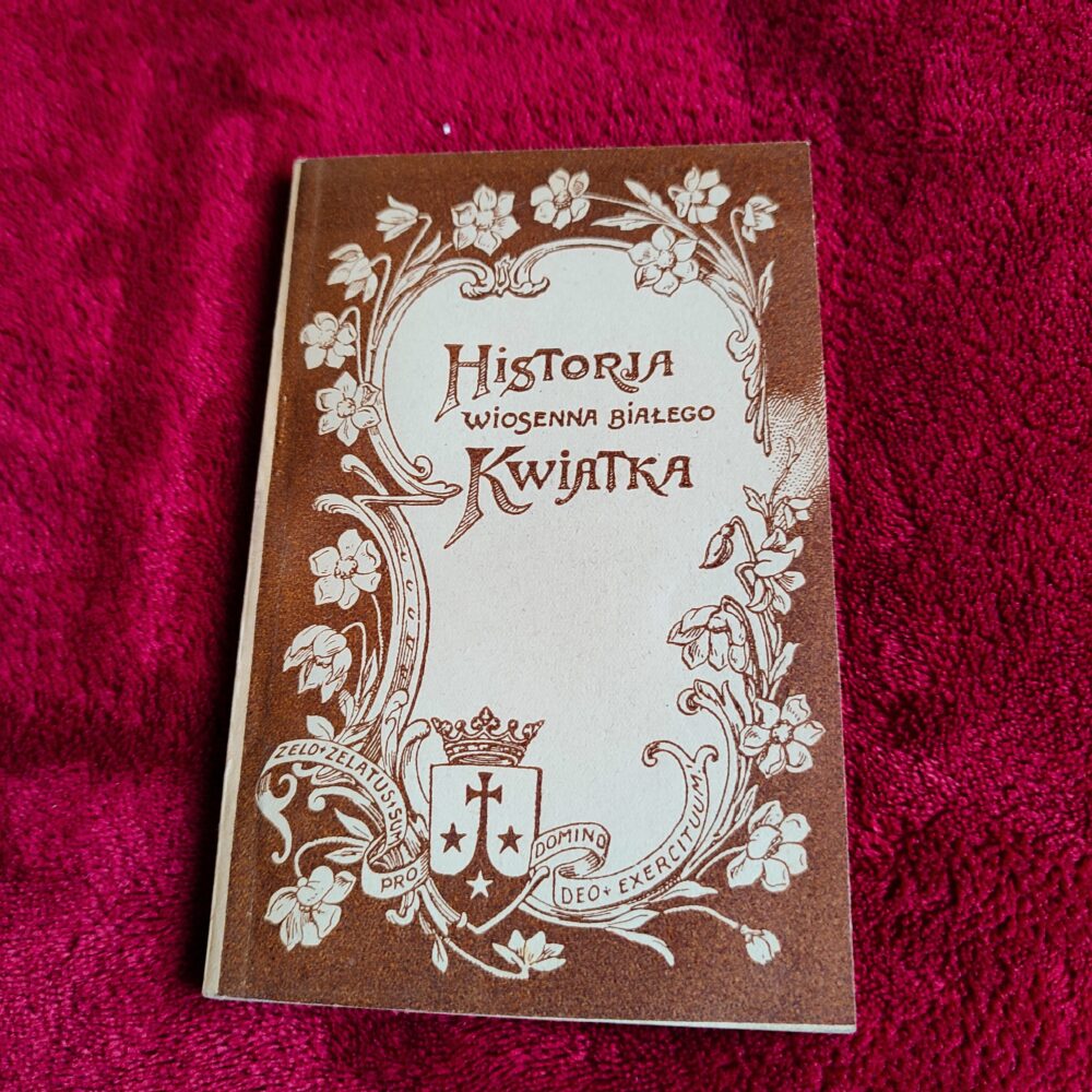 X. Dr. Jan Majchrzycki, "Historja wiosenna Białego Kwiatka czyli św. Teresa od Dzieciątka Jezus wzór dziecięctwa duchowego" [1926]
