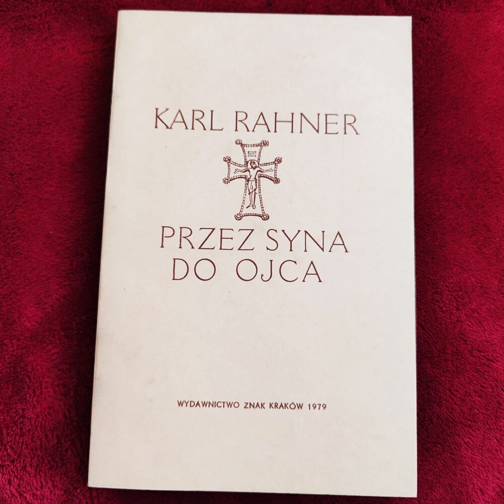 Karl Rahner, "Przez Syna do Ojca" [1979]