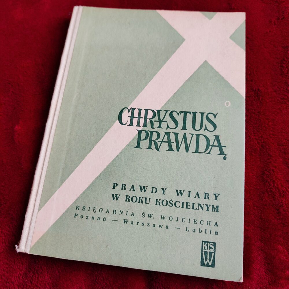 Ks. E. Materski, S. N. Hekker, "Chrystus Prawdą. Prawdy Wiary w Roku Kościelnym" [1960]