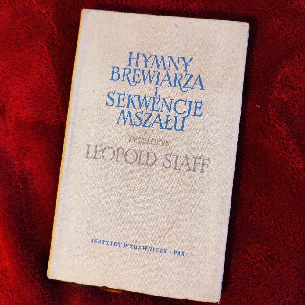 Leopold Staff (tłum.), "Hymny Brewiarza i sekwencje Mszału" [1962]