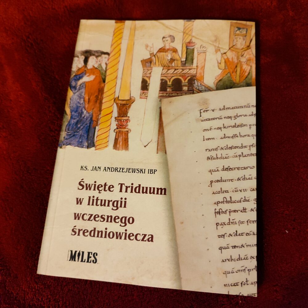 Ks. Jan Andrzejewski IBP, "Święte Triduum w liturgii wczesnego średniowiecza" [2025]