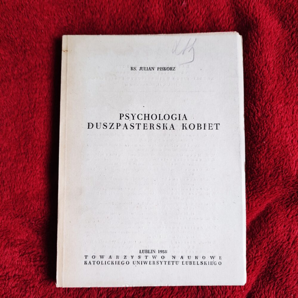 Ks. Julian Piskorz, "Psychologia duszpasterska kobiet" [1958]
