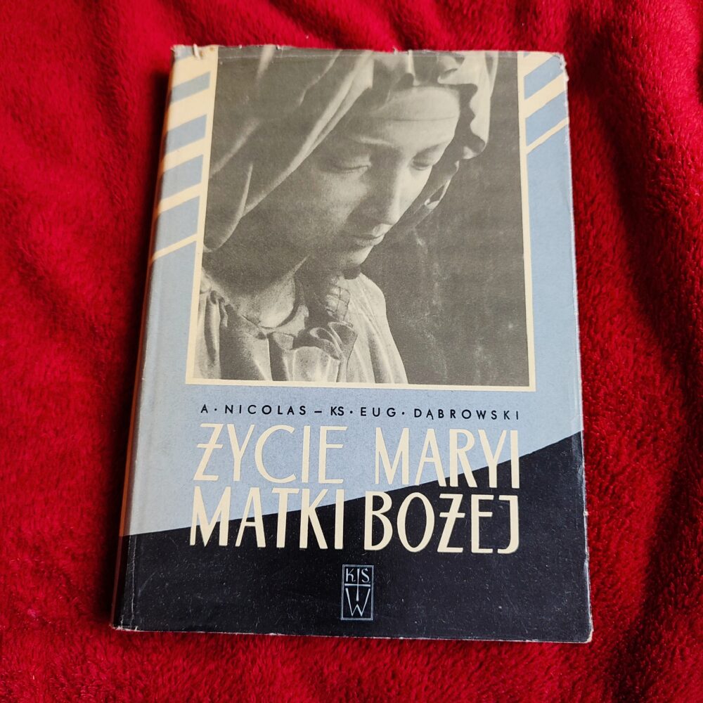 A. Nicolas, ks. E. Dąbrowski, "Życie Maryi Matki Bożej" [1964]