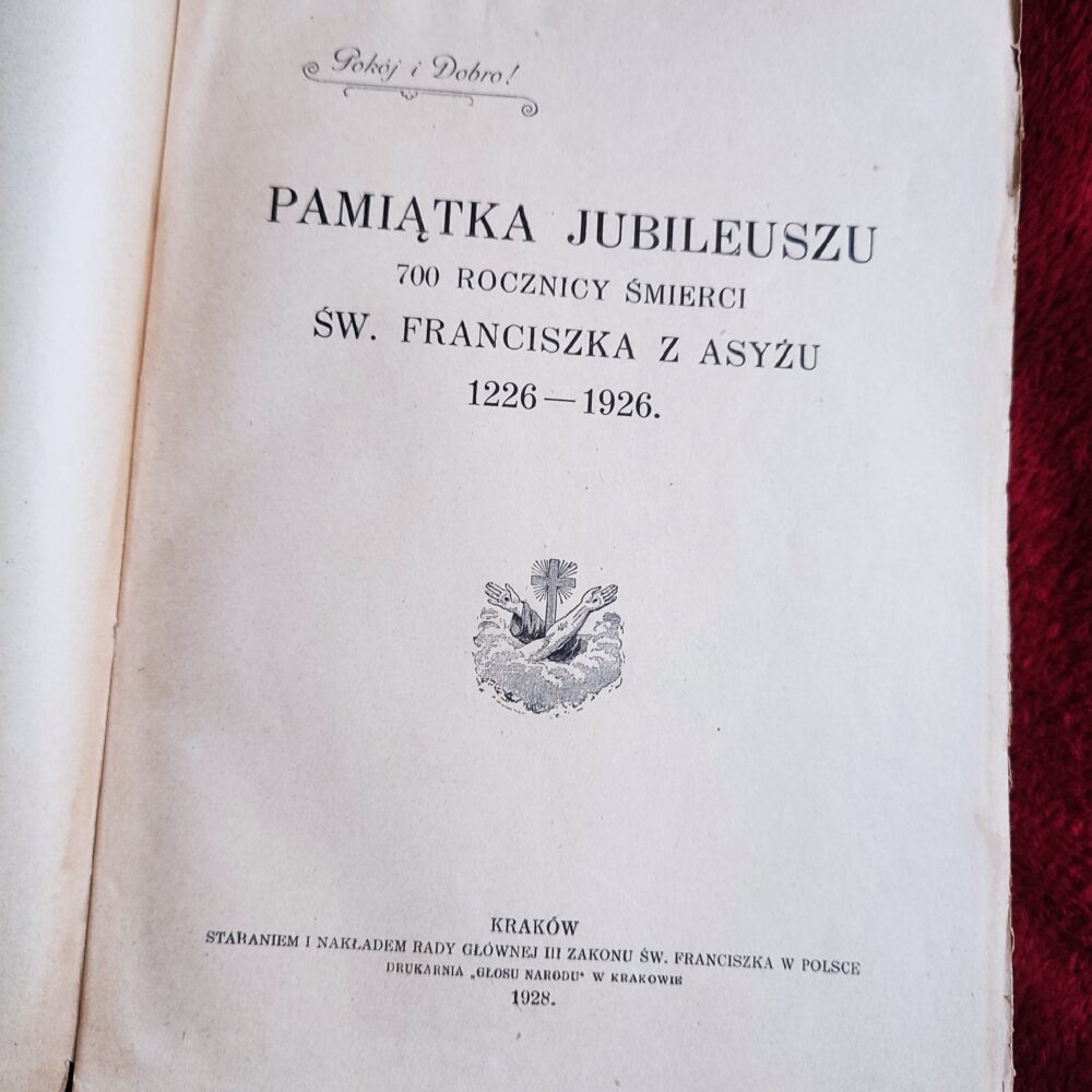 Pamiątka Jubileuszu 700 rocznicy śmierci św. Franciszka z Asyżu 1226-1926 [1928]
