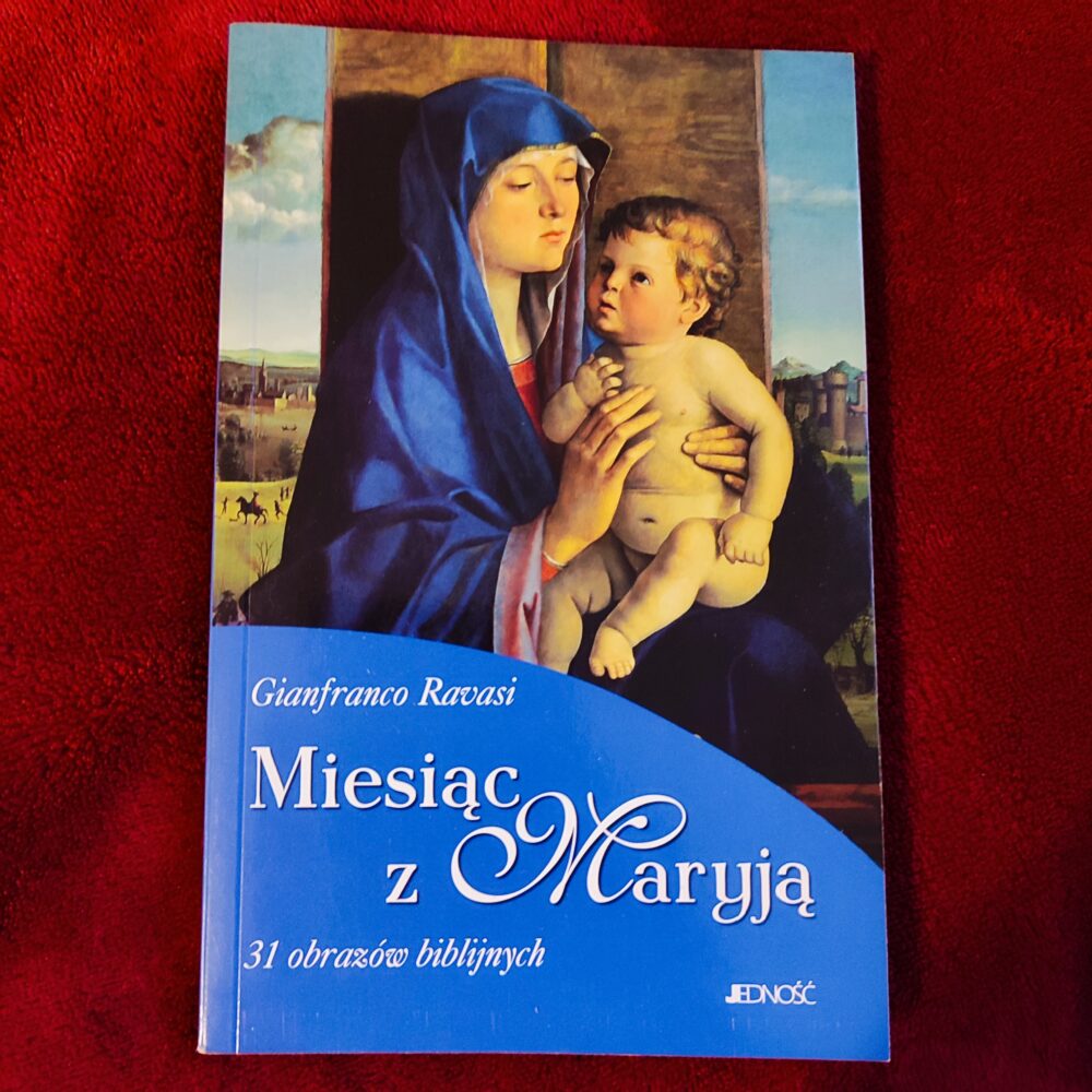 Kardynał Gianfranco Ravasi, "Miesiąc z Maryją. 31 obrazów biblijnych" [2009]