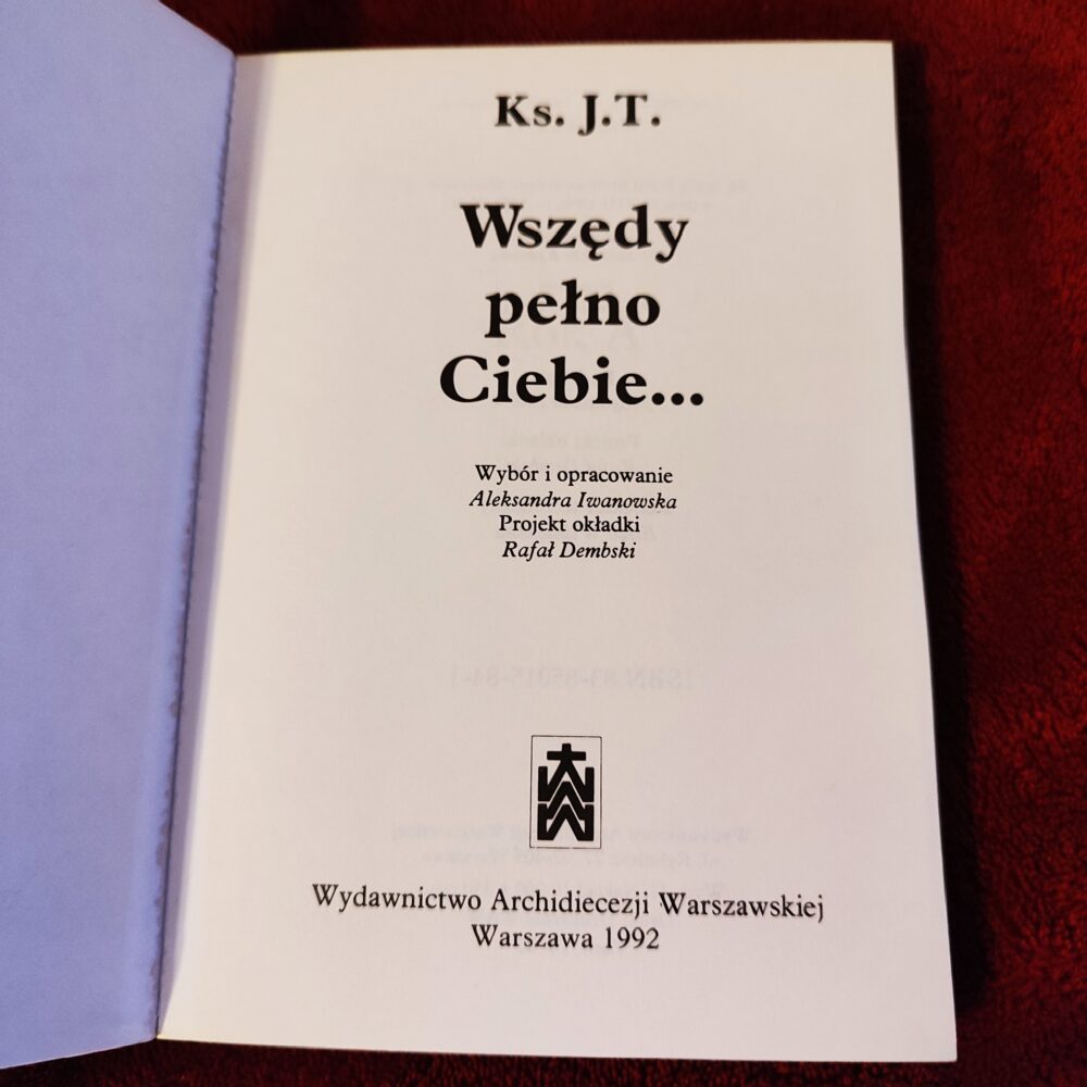 Ks. Jan Twardowski, "Wszędy pełno Ciebie..." [1992]