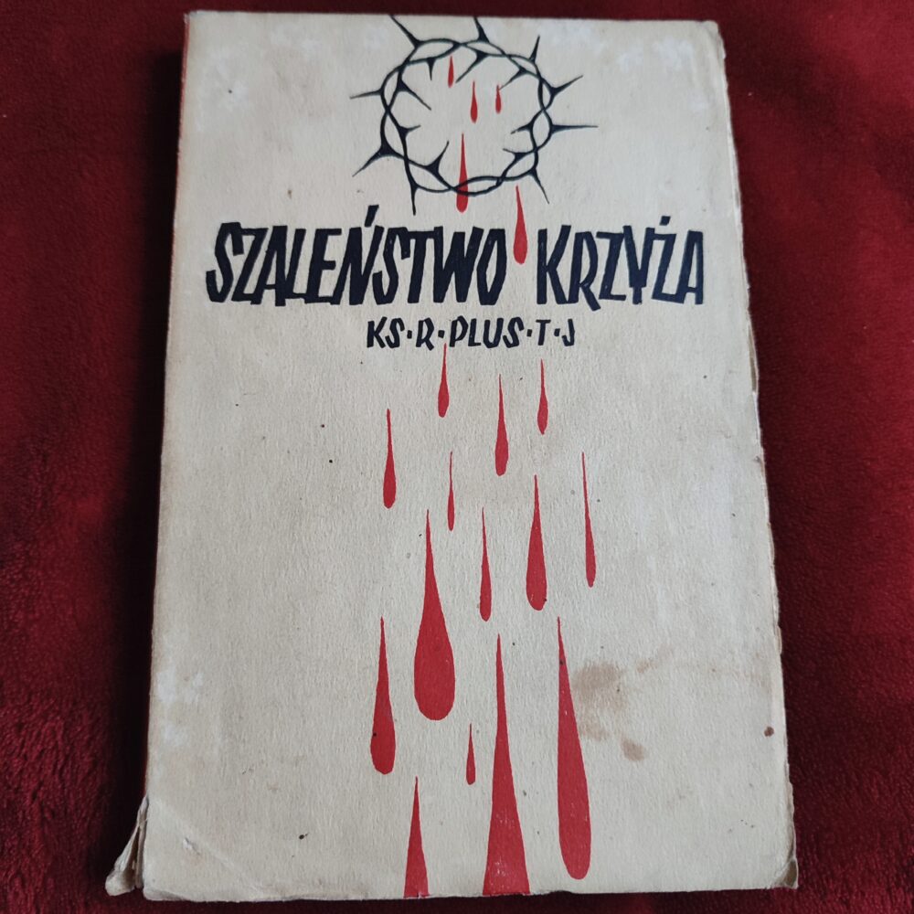 Ks. Raoul Plus T.J., "Szaleństwo Krzyża" [1937]