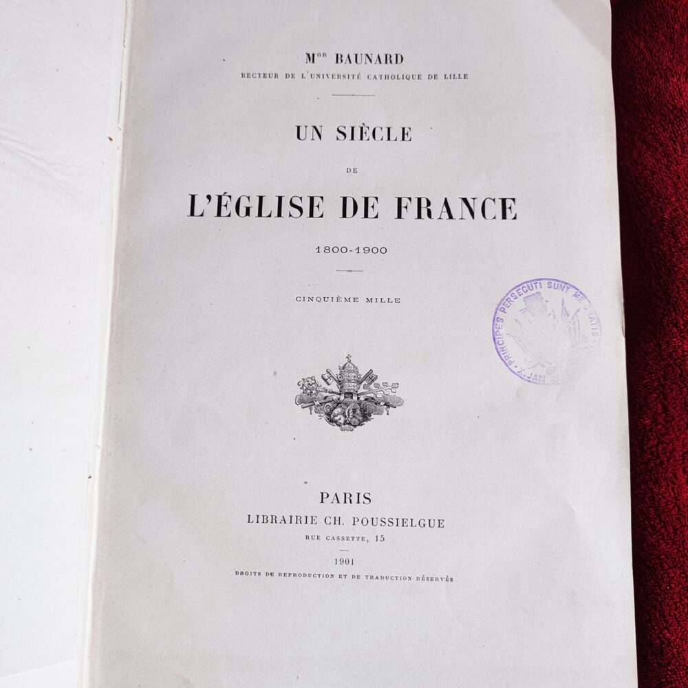 Mgr Baunard, "Un siècle de l'église de France 1800-1900" ("Wiek Kościoła we Francji 1800-1900") [1901]