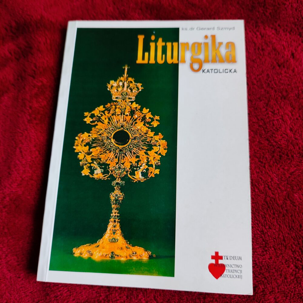 Ks. dr Gerard Szmyd, "Liturgika katolicka" [2002]