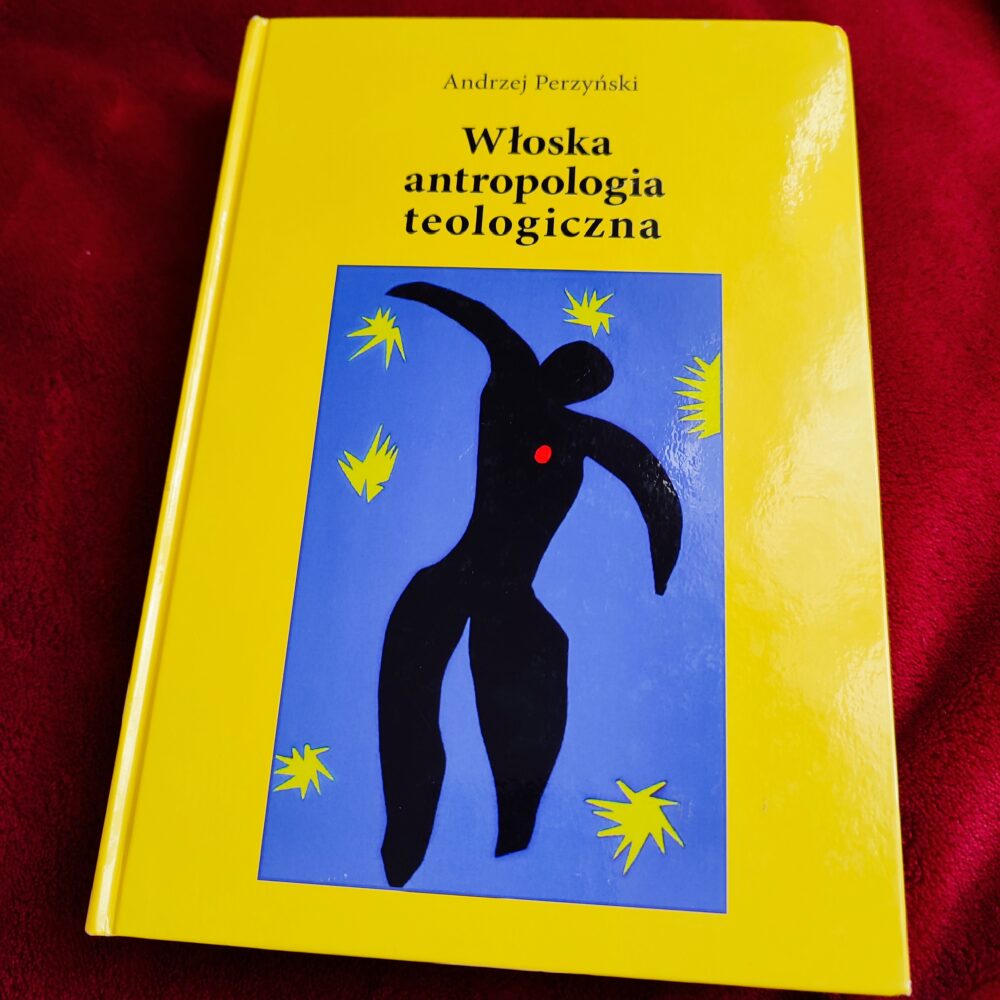 Andrzej Perzyński, "Włoska antropologia teologiczna. Studium historyczno-dogmatyczne" [2012]