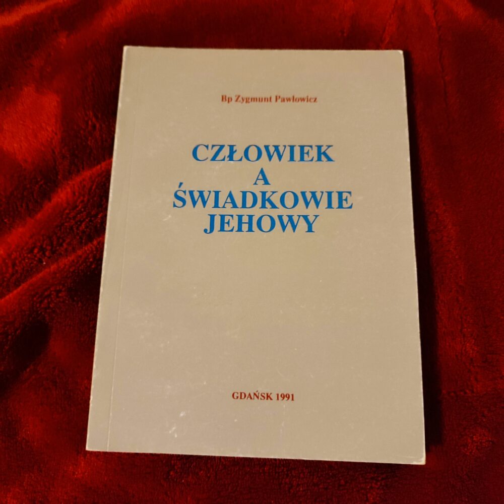 Bp Zygmunt Pawłowicz, "Człowiek a świadkowie Jehowy" [1991]
