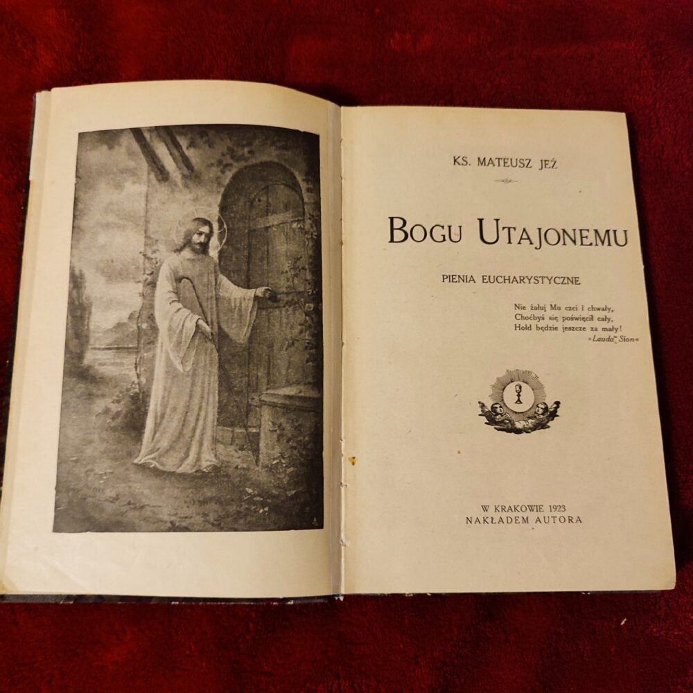 Ks. Mateusz Jeż, "Bogu Utajonemu. Pienia eucharystyczne" [1923]