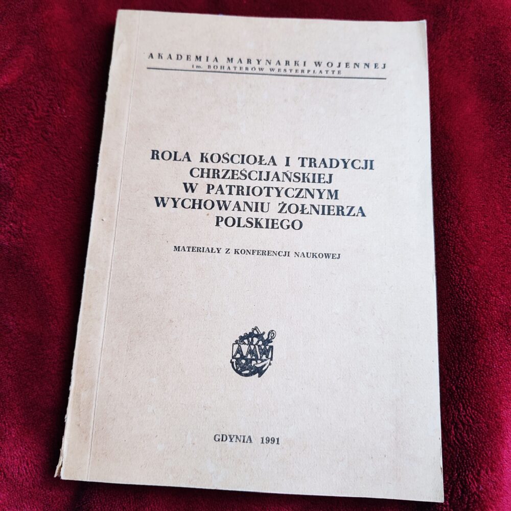 Rola Kościoła i tradycji chrześcijańskiej w patriotycznym wychowaniu żołnierza polskiego [1991]