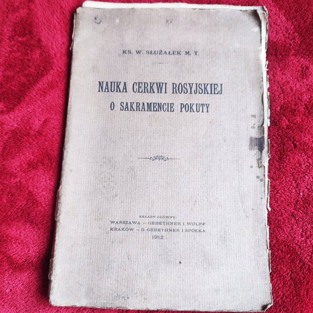 Ks. W. Służałek M.T., "Nauka cerkwi rosyjskiej o sakramencie pokuty" [1912]