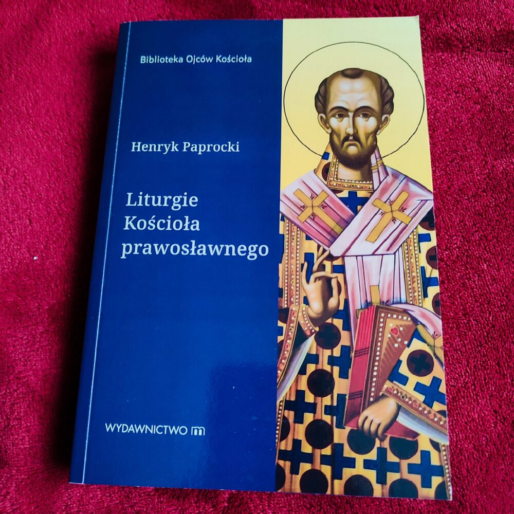Henryk Paprocki, "Liturgie Kościoła prawosławnego" [2014]