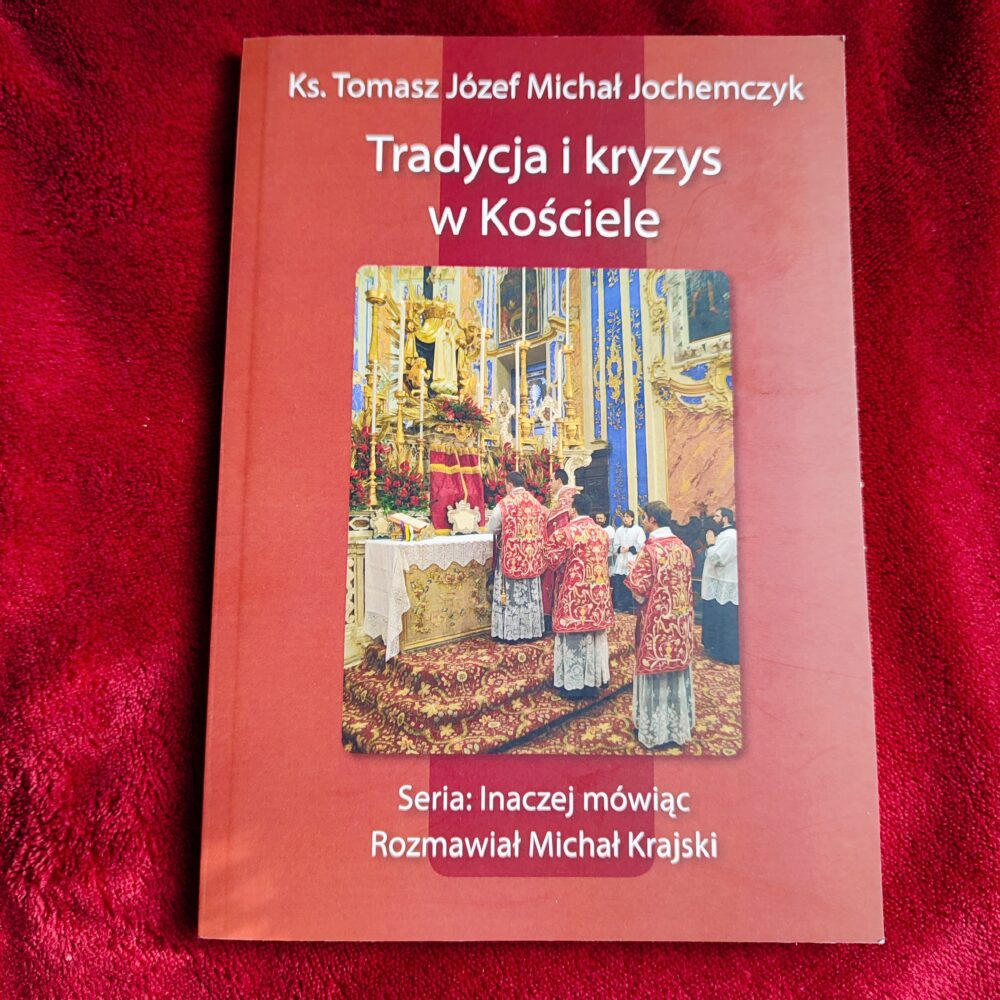 Ks. Tomasz Jochemczyk, "Tradycja i kryzys w Kościele" [2014]
