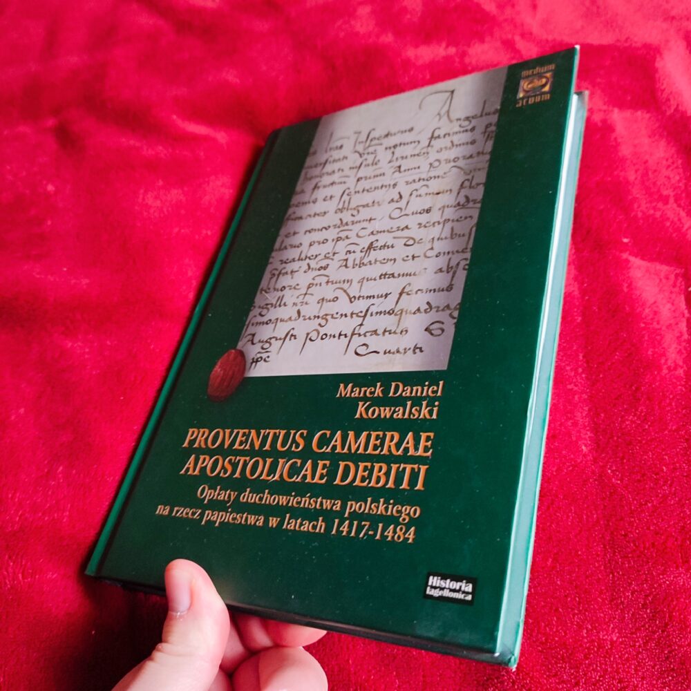 Marek Daniel Kowalski, "Proventus Camerae Apostolicae Debiti. Opłaty duchowieństwa polskiego na rzecz papiestwa w latach 1417-1484" [2010] (2)