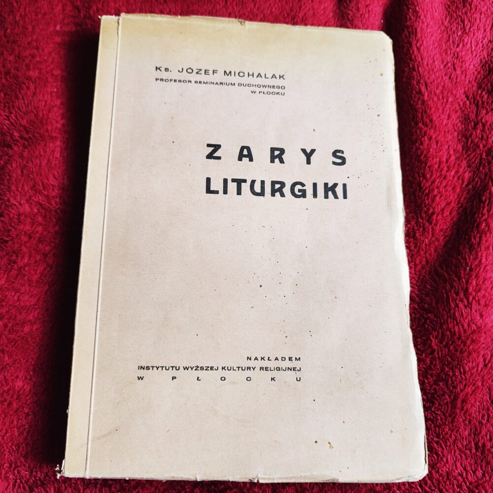Ks. Józef Michalak, "Zarys liturgiki" [1939] (2)