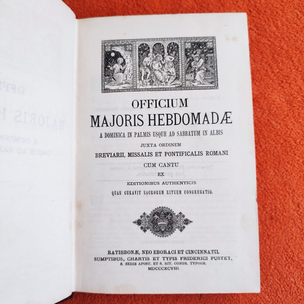 Officium Majoris Hebdomadae a Dominica in Palmis usque ad Sabbatum in Albis juxta ordinem Breviarii, Missalis et Pontificalis Romani cum cantu [1898]