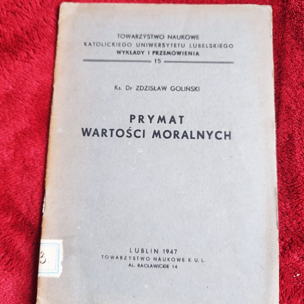 Ks. Dr Zdzisław Goliński, "Prymat wartości moralnych" [1947]