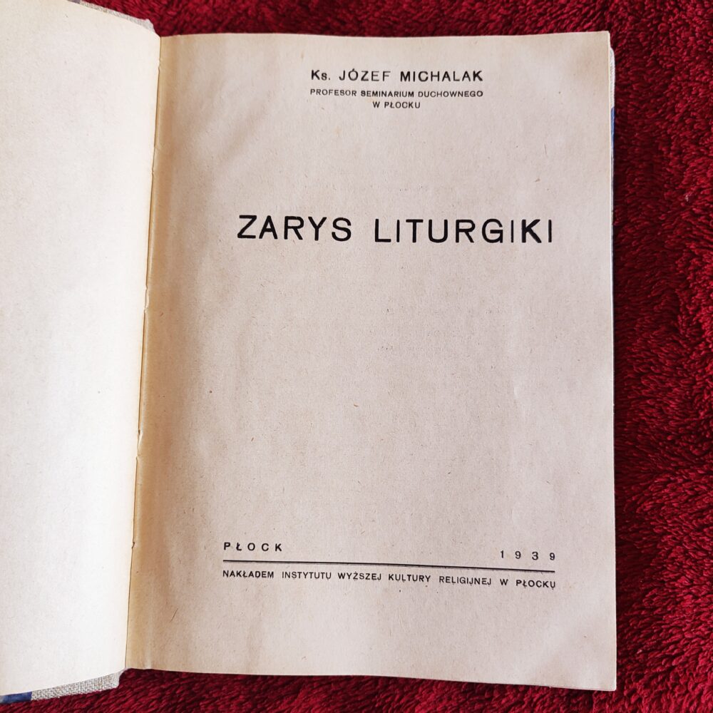 Ks. Józef Michalak, "Zarys liturgiki" [1939]