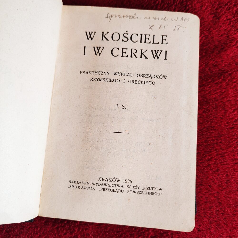 J. S., "W kościele i w cerkwi. Praktyczny wykład obrządków rzymskiego i greckiego" [1926]