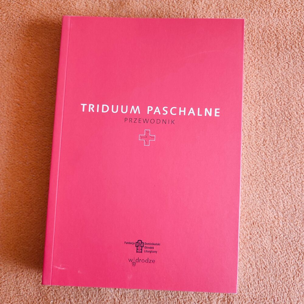Dominikański Ośrodek Liturgiczny, "Triduum Paschalne. Przewodnik" [2024]