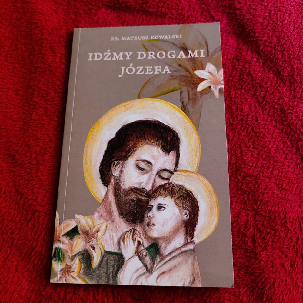 Ks. Mateusz Kowalski, "Idźmy drogami Józefa" [2021]