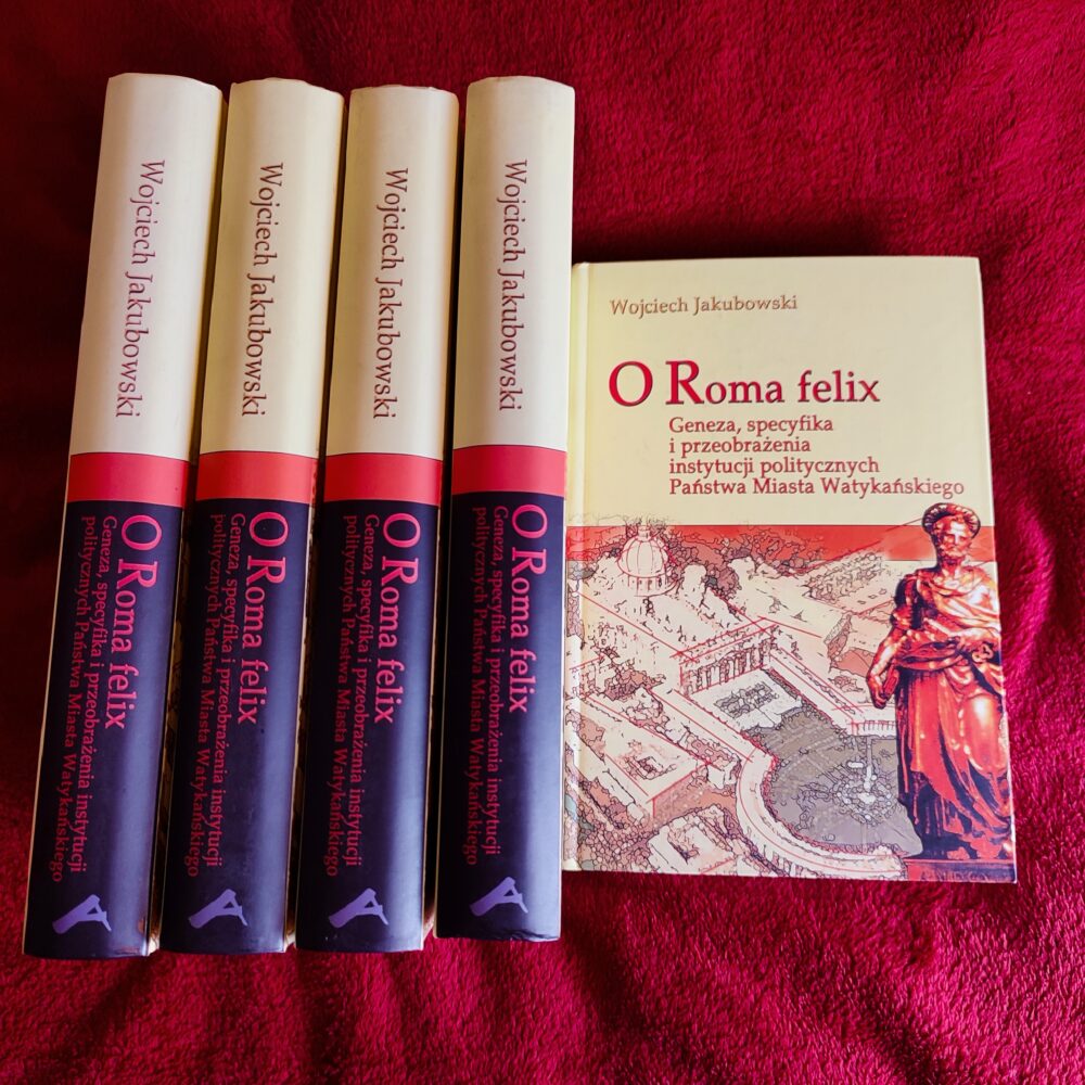 Wojciech Jakubowski (UW, INP), "O Roma felix. Geneza, specyfika i przeobrażenia instytucji politycznych Państwa Miasta Watykańskiego" [2005]