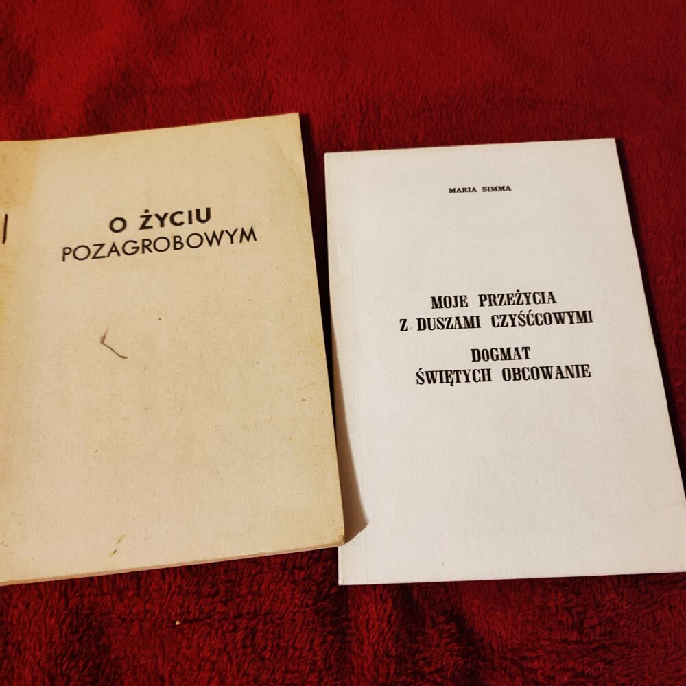 O życiu pozagrobowym [bdw] + Maria Simma, "Moje przeżycia z duszami czyśćcowymi. Dogmat świętych obcowanie" [1969]