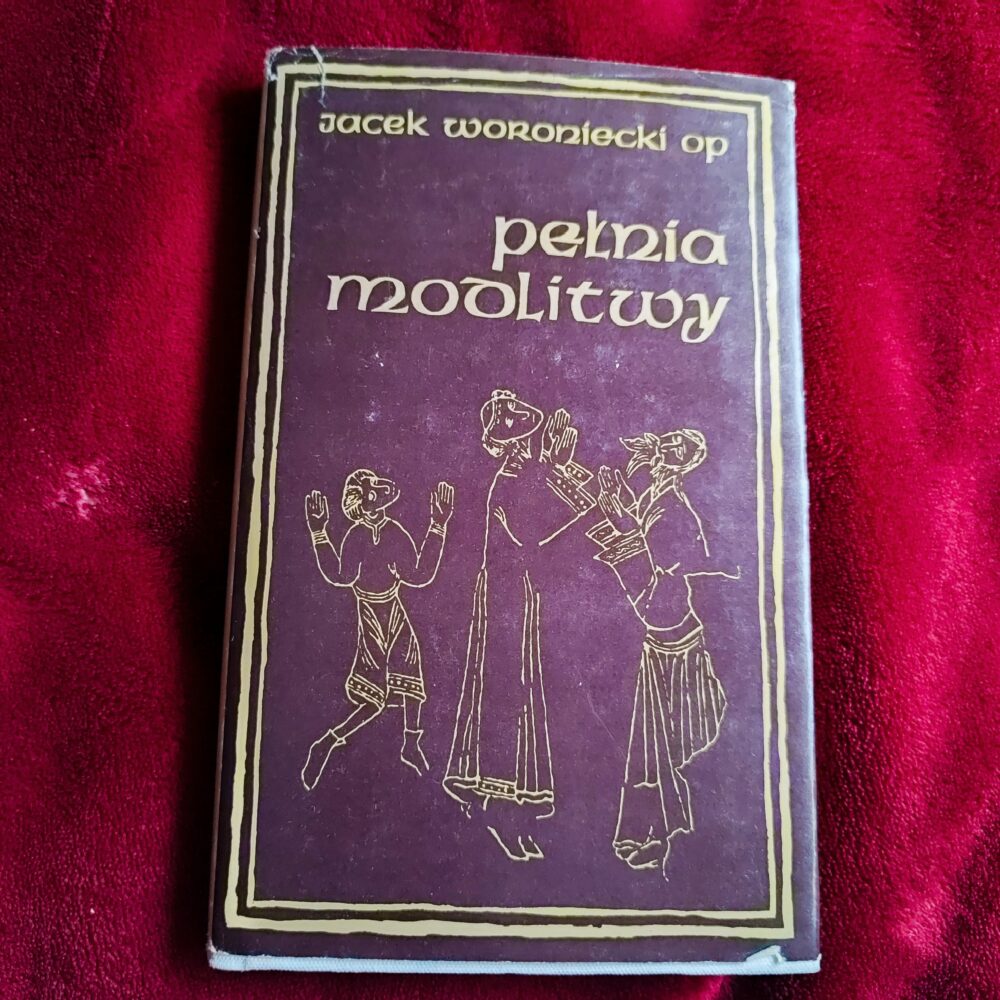 Jacek Woroniecki OP, "Pełnia modlitwy" [1982]