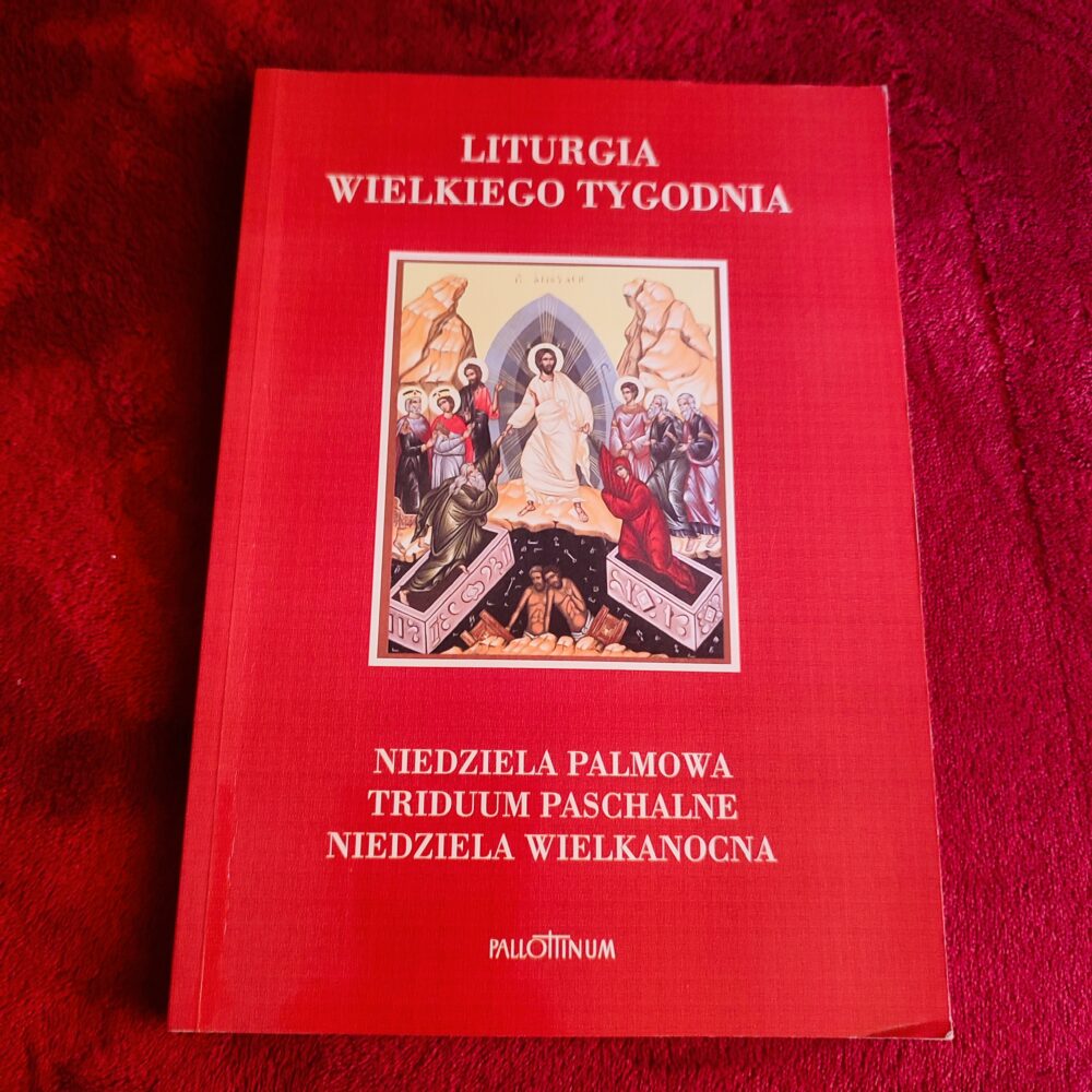 Liturgia Wielkiego Tygodnia. Niedziela Palmowa. Triduum Paschalne. Niedziela Wielkanocna [2009]