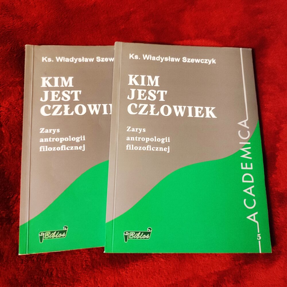 Ks. Władysław Szewczyk, "Kim jest człowiek. Zarys antropologii filozoficznej" [2009]