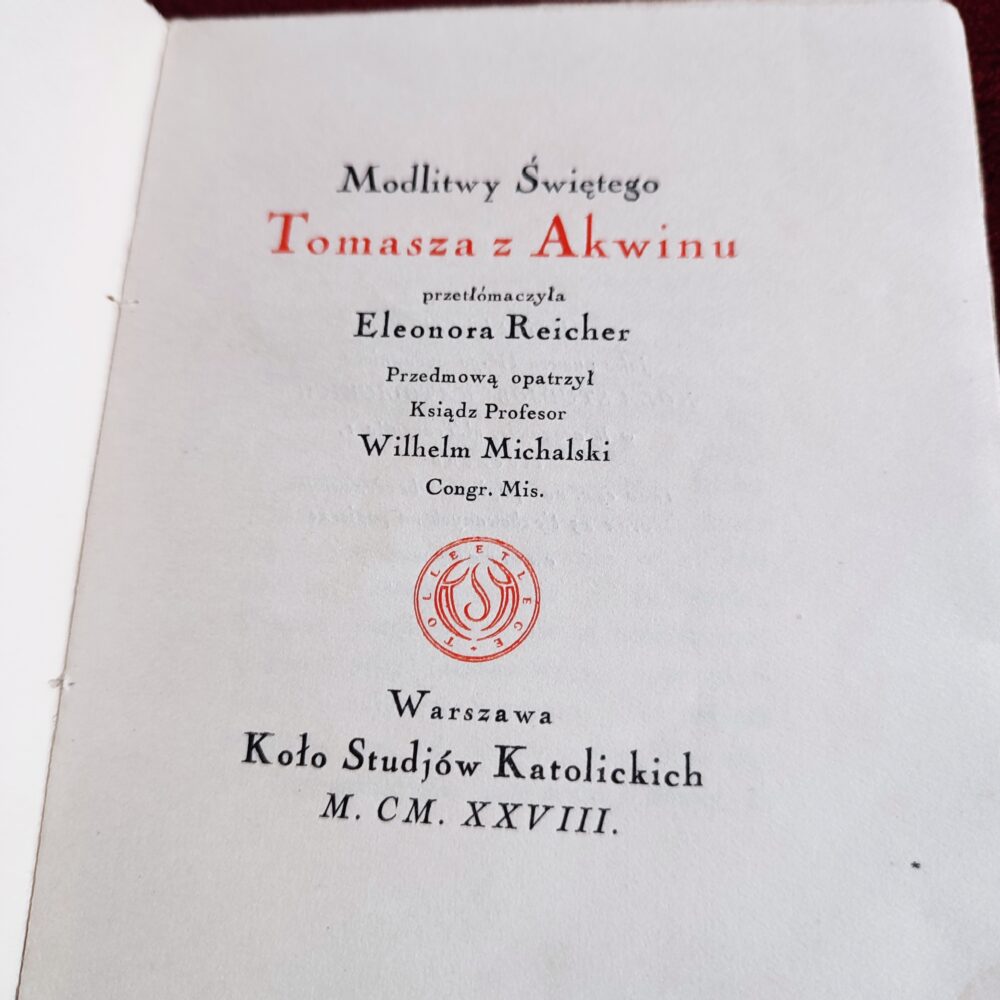 Eleonora Reicher (tłum.), ks. prof. Wilhelm Michalski (wstęp), "Modlitwy Świętego Tomasza z Akwinu" [1928]