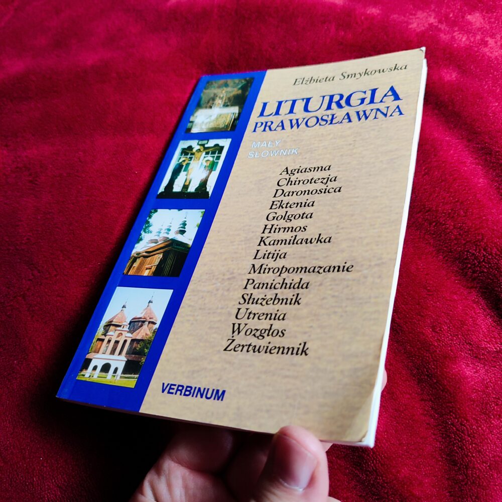 Elżbieta Smykowska, "Liturgia prawosławna. Mały słownik" [2004]