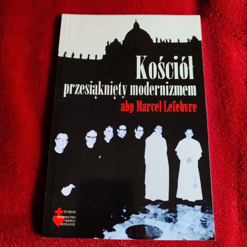 Abp Marcel Lefebvre, "Kościół przesiąknięty modernizmem" [2012]