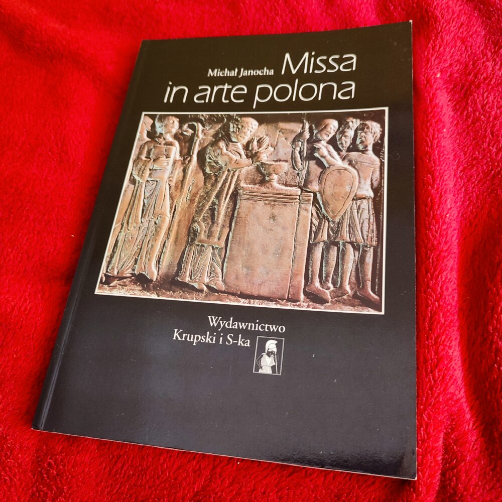 Michał Janosza, "Missa in arte polona. Ikonografia mszy świętej w średniowiecznej i nowożytnej sztuce polskiej" [1998]