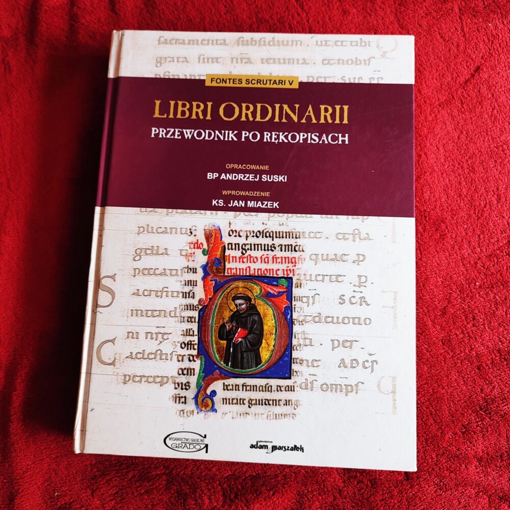 Bp Andrzej Suski, "Librii Ordinarii. Przewodnik po rękopisach" [2019]