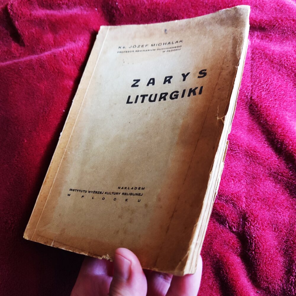 Ks. Józef Michalak, "Zarys liturgiki" [1939] (3)