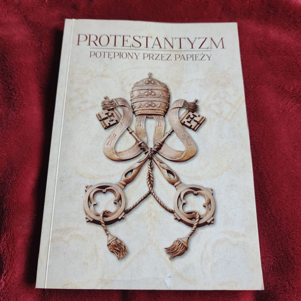 Magdalena Broniarek, Marcin Karas, "Protestantyzm potępiony przez papieży" [2017]