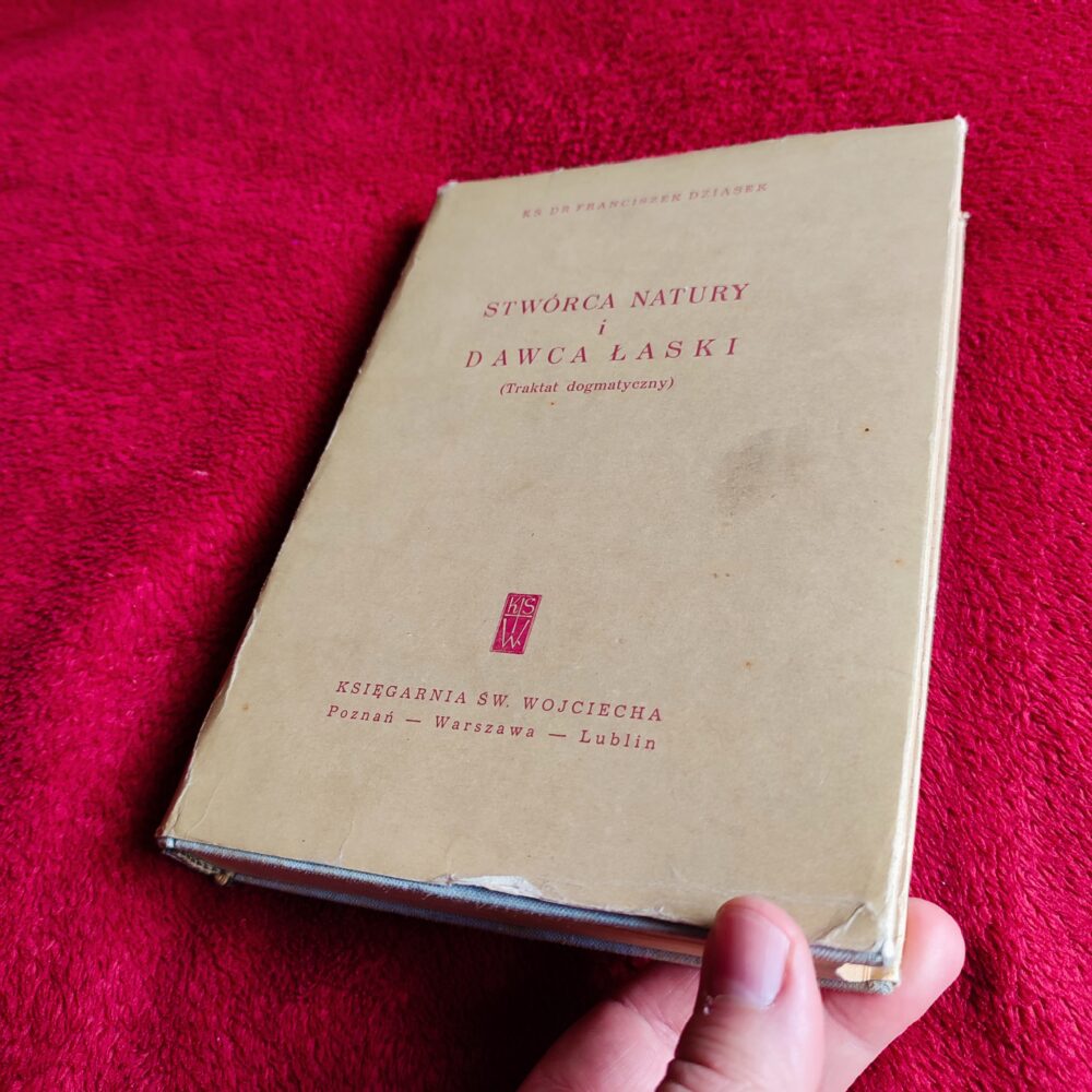 Ks. Dr Franciszek Dziasek, "Stwórca natury i dawca łaski (traktat dogmatyczny)" [1959] (2)