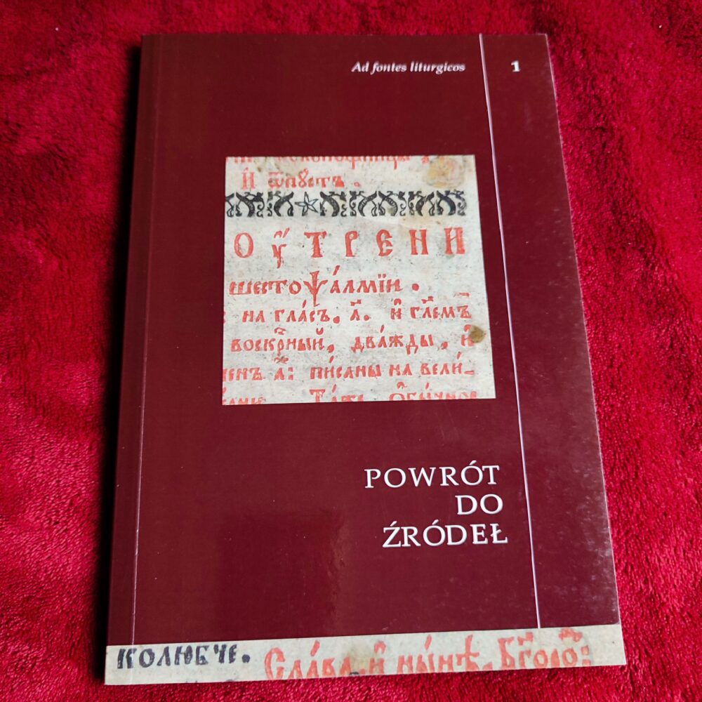Ks. Janusz Mieczkowski, ks. Przemysław Nowakowski CM, "Powrót do źródeł. Metodologia i teologia w badaniach źródeł liturgicznych" [2012]