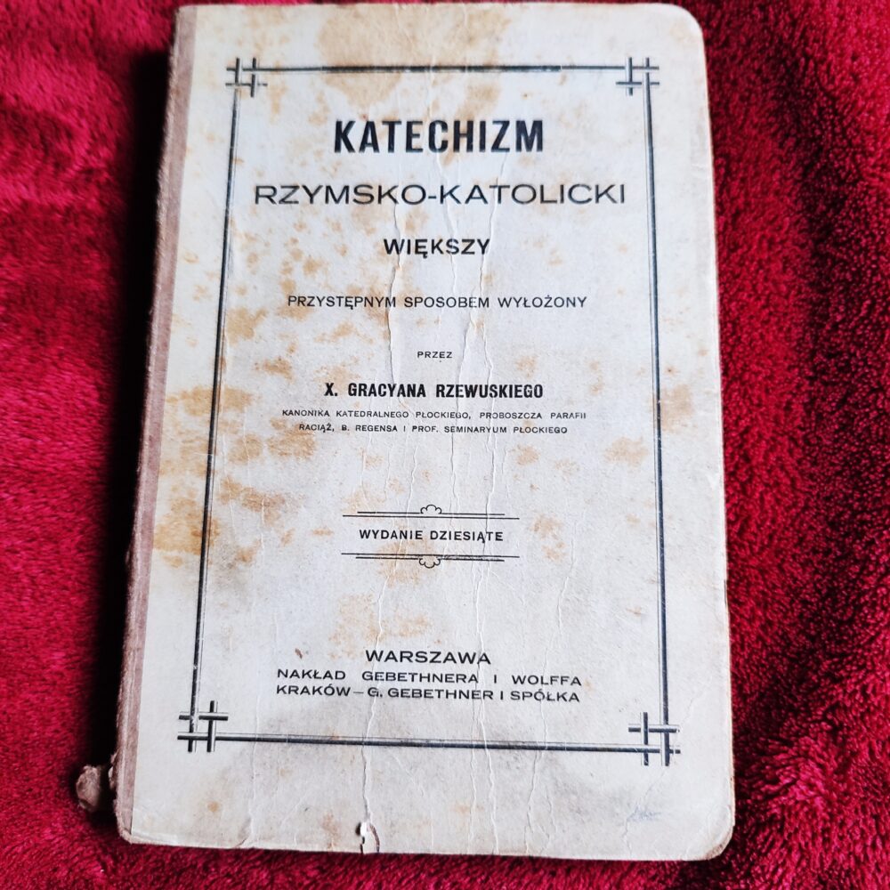X. Gracyan Rzewuski, "Katechizm Rzymsko-Katolicki Większy" [1903]
