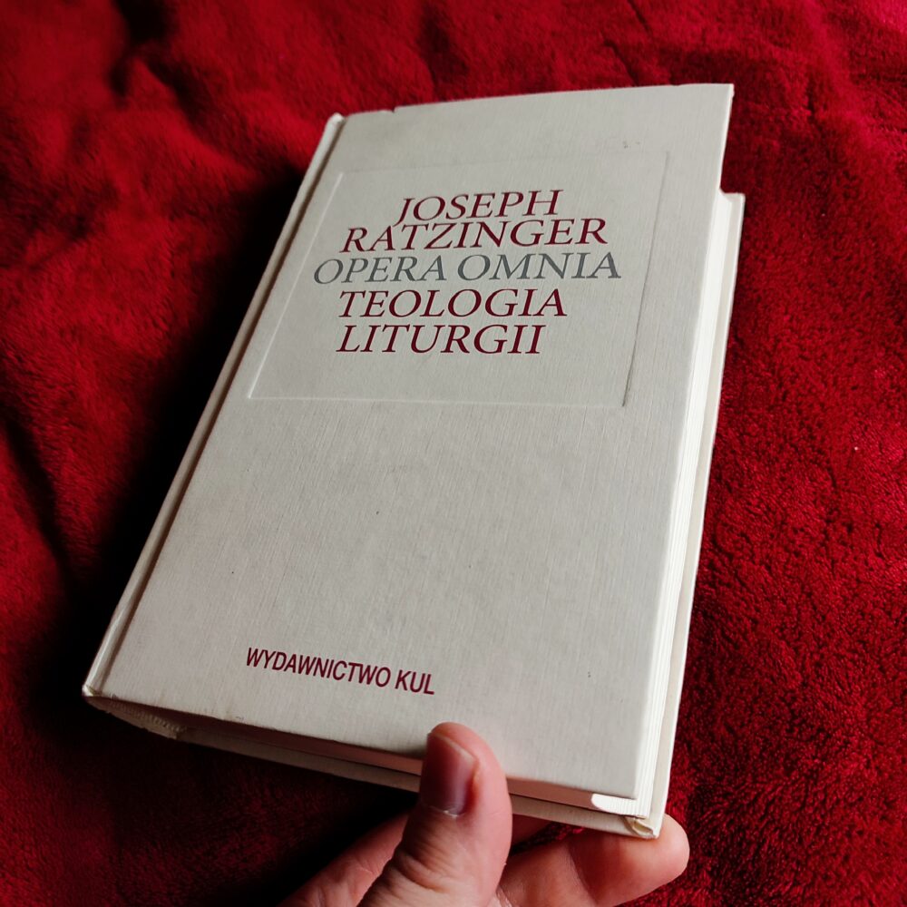 Joseph Ratzinger/Benedykt XVI, "Teologia liturgii. Sakramentalne podstawy życia chrześcijańskiego" [2012] (5)