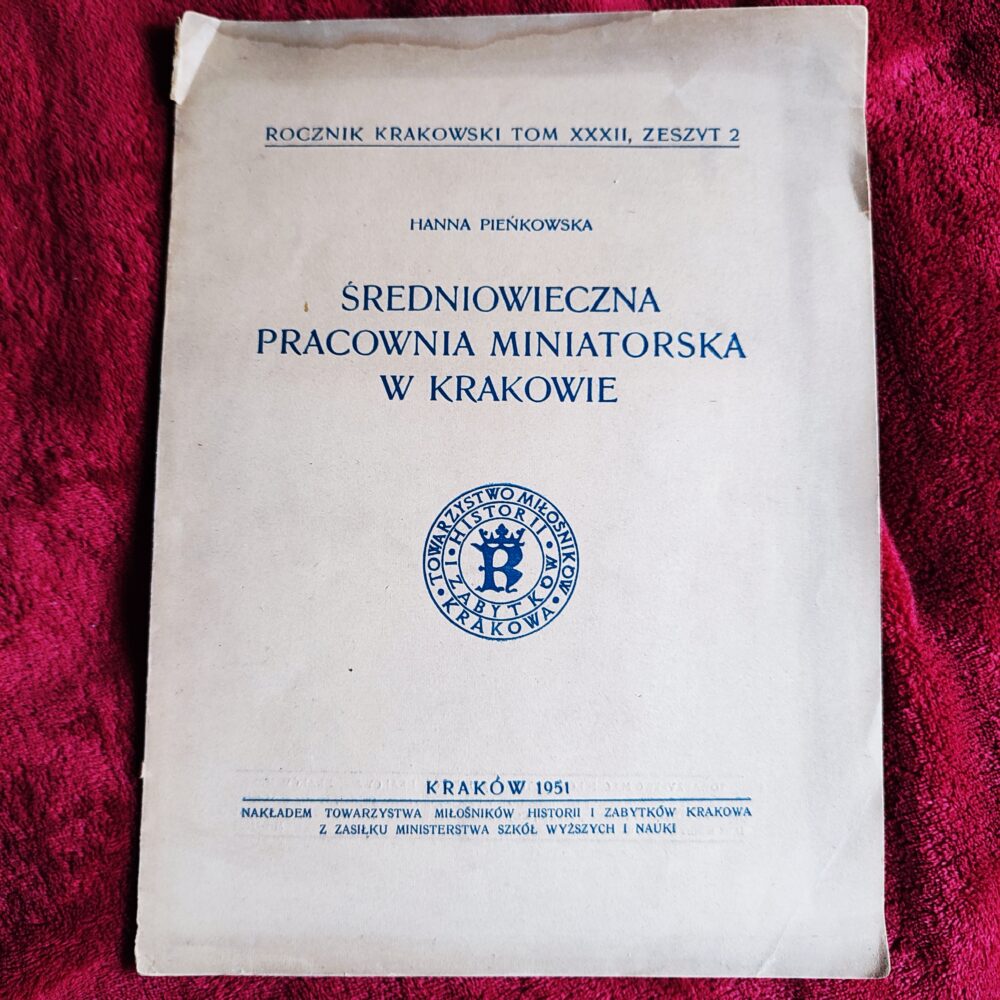 Hanna Pieńkowska, "Średniowieczna pracownia miniatorska w Krakowie" [1951]
