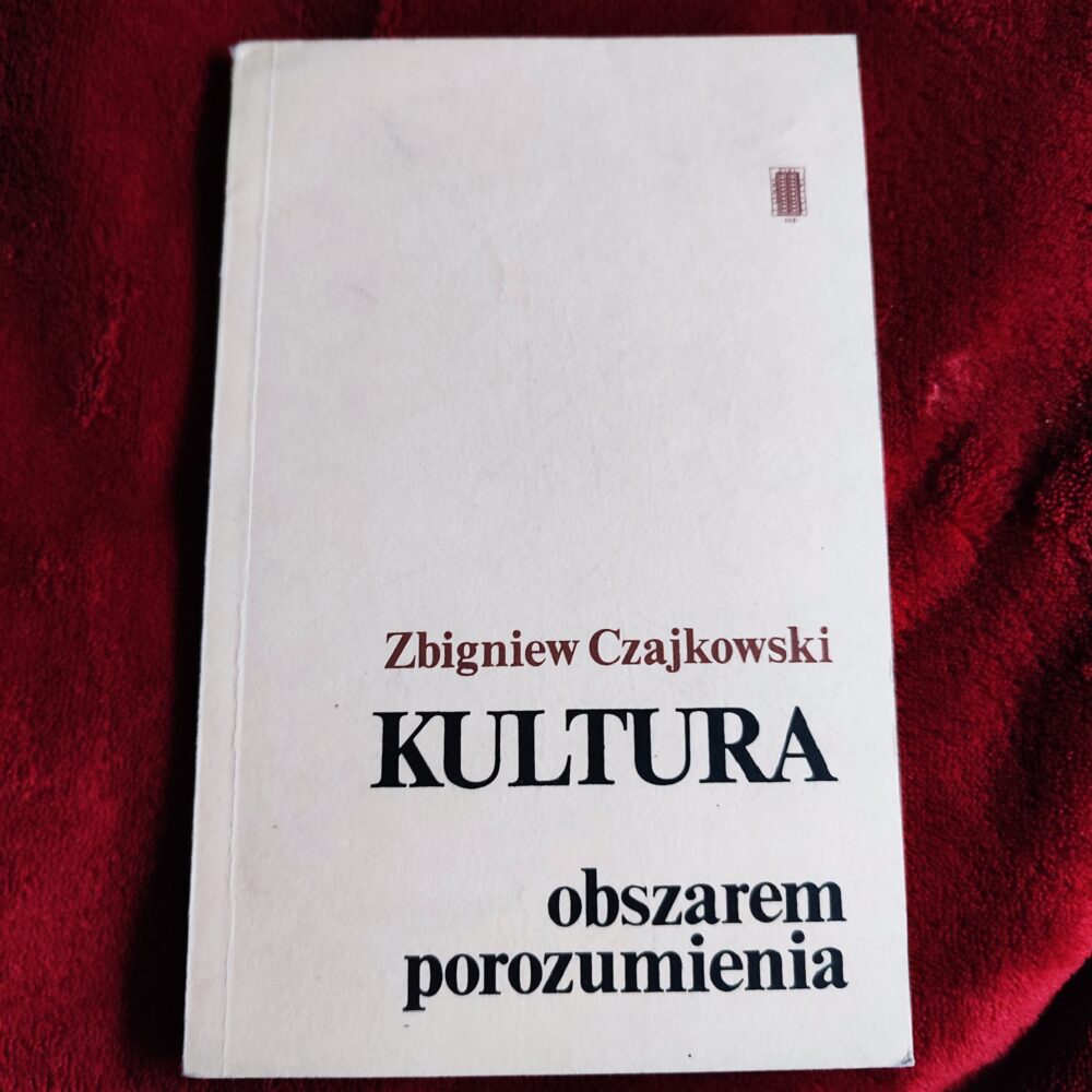 Zbigniew Czajkowski, "Kultura obszarem porozumienia" [1987]